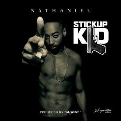 Nathaniel- Stick Up Kid (Blend) (Clean)