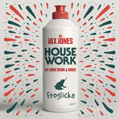 Jax Jones ft. Mike Dunn & MNEK - House Work (Froglicka Remix) FREE D/L