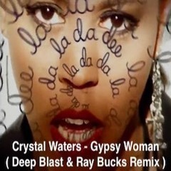 Crystal Waters - Gypsy Woman ( Deep Blast & Ray Bucks Remix )FREE DOWNLOAD