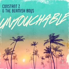 Constant Z, Beamish Boys - Untouchable (BUY = Stream)
