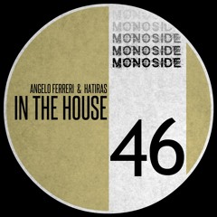 Angelo Ferreri & Hatiras - IN THE HOUSE //MS46