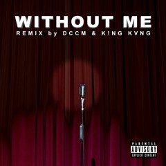 Eminem - Without Me (Trap Remix) by K!NG KVNG & DCCM