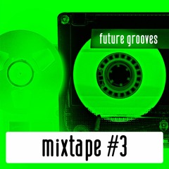 DESKAI - Mixtape #3 - Future Grooves