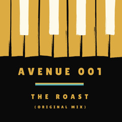 Avenue 001 - The Roast (Original Mix)