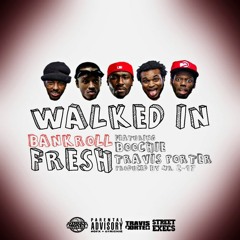 Bankroll Fresh - Walked In (Ft. Boochie & Travis Porter) [BASS BOOSTED] (R.I.P.)