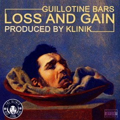 Guillotine Bars - Loss And Gain (Prod. by The Klinik)