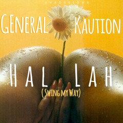 General Kaution -Hallah (Swing My Way)