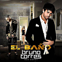 Enrique Iglesias Ft. Bad Bunny - El Baño (Bruno Torres Remix)