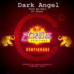 Centigradz - Dark Angel 2018 Re-Edit By DJ ShanL.mp3