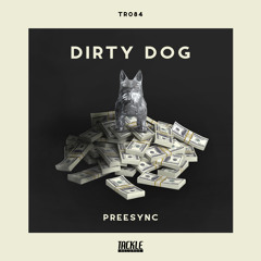 Preesync - Dirty Dog