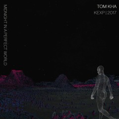 Tom Kha Live on KEXP's "Midnight In a Perfect World"