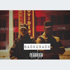 Lu Soup x Kellz Da Cheefa- Back2Back (ProdBy  @ChoziahDaArtist)