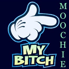MY BITCH
