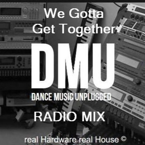 DMWX 3229 - DMU "We Gotta Come Together" (Radio Mix)