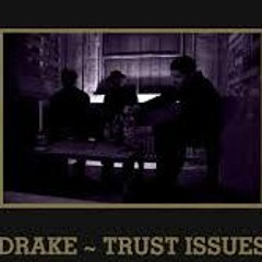 Drake-trust Issues Remix
