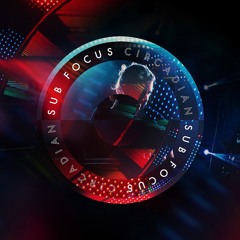 Sub Focus - Circadian (EVOLVE Records Exclusive Look)