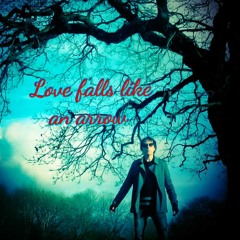 Love Falls Like An Arrow [with video]album now out on apple i-tunes and amazon