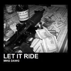 Mike Dawg - Let It Ride (prod. Dufa)