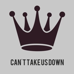 Can't Take Us Down