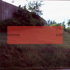 Polykrome - Ether