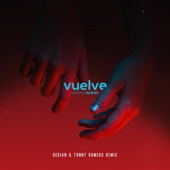Danny Ocean - Vuelve (Derian & Tonny Romero Remix)