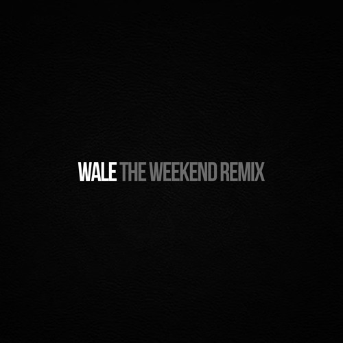 Wale x SZA "The Weekend" (Remix)