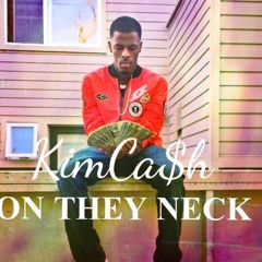 KimCash - On They Neck (choppa freestyle)