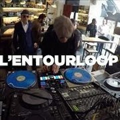 L'Entourloop DJ Set LeMellotron.com