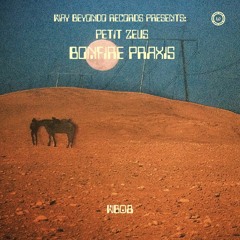 Petit Zeus - Bonfire Praxis