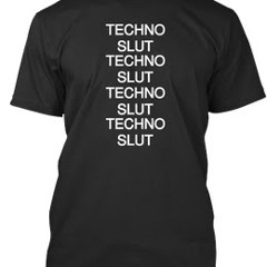 TECHNO SLUT