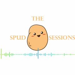 The Spud Sessions