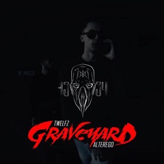 ALTEREGO X TWELFZ - GraveyarD