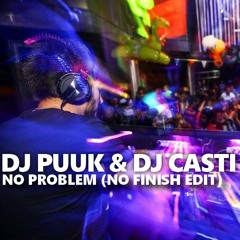 Puuk&Casti // No Problem Remix ( Btg Harbass NoFinishEdit )