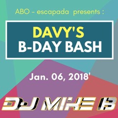 Dj Mike B - Davy's Bday Bash @ ABO Escapada (06.01.2018)