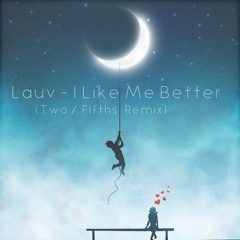 Lauv - I Like Me Better (Two / Fifths Remix)