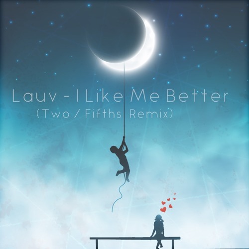 Lauv - I Like Me Better (Two / Fifths Remix)