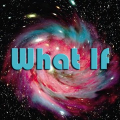 What If
