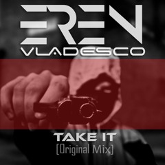 03. Eren Vladesco - Take it (Original Mix)