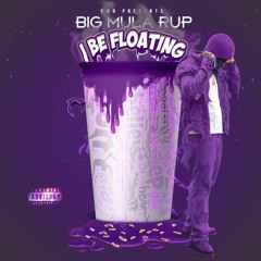 I Be Floating - BiG Mula Rup