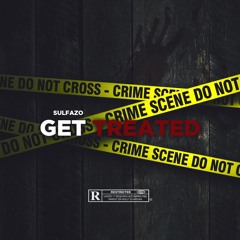 Sul Fazo - Get Treated (Prod. By ZachOnTheTrack)