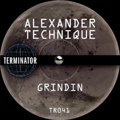 Alexander Technique  - Grindin (Edit)