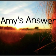 Amy's Answer
