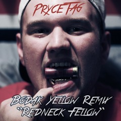 PRYCE TAG -  "Redneck Fellow" YELLOW REMIX
