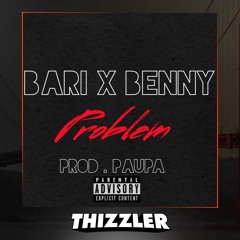 Bari x Benny - Problem [Thizzler.com Exclusive]