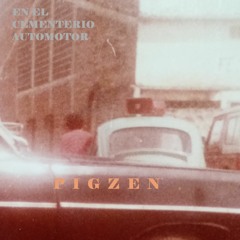 En El Cementerio Automotor - Pigzen