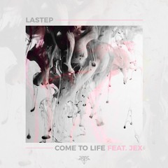 Lastep - Come to Life (ft. Jex)