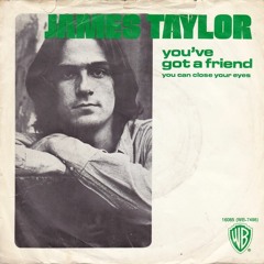 You Got A Friend-James Taylor