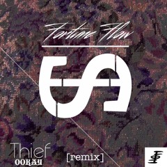Ookay - Thief (Fortune Flow Remix)