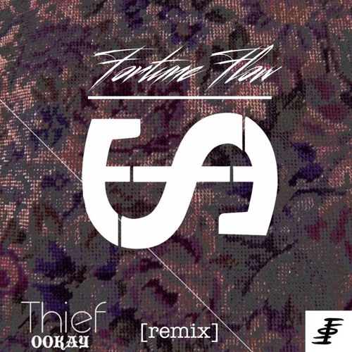 Ookay - Thief (Fortune Flow Remix)