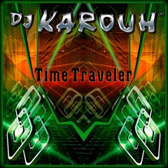 TIME TRAVELER / HOUSE MUSIC  (You Tube link below)